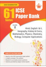 61 Paper Bank: ICSE Class 10 for 2020 Examination (Model Specimen Papers)